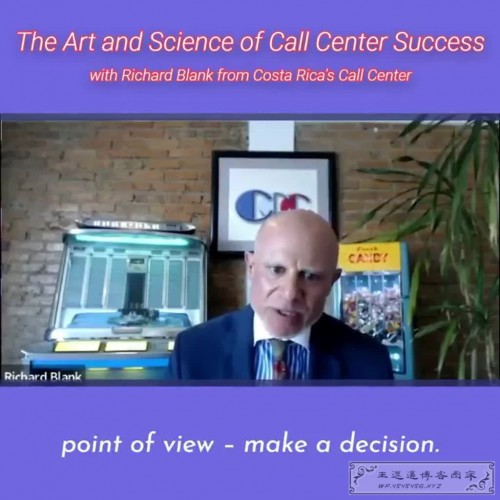 CONTACT-CENTER-PODCAST-Richard-Blank-from-Costa-Ricas-Call-Center-on-the-SCCS-Cutter-Consulting-Group-The-Art-and-Science-of-Call-Center-Success-PODCAST.point-of-view-make-a-decision..jpg